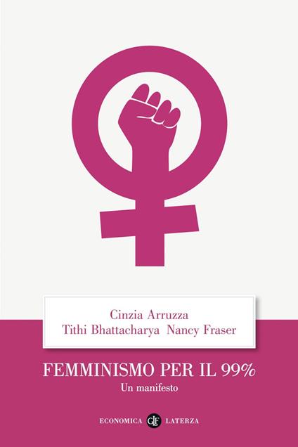 Femminismo per il 99%. Un manifesto - Cinzia Arruzza,Tithi Bhattacharya,Nancy Fraser,Alberto Prunetti - ebook