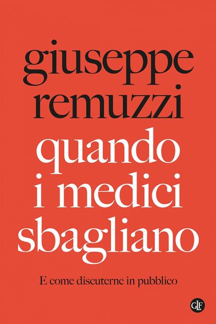 Quando i medici sbagliano. E come discuterne in pubblico - Giuseppe Remuzzi - ebook