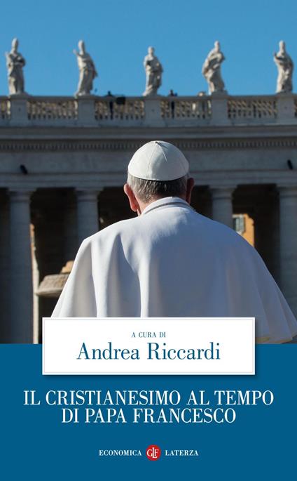 Il cristianesimo al tempo di papa Francesco - Andrea Riccardi - ebook