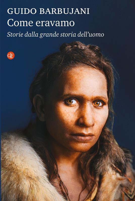 Come eravamo. Storie dalla grande storia dell’uomo - Guido Barbujani - copertina