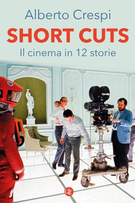 Short cuts. Il cinema in 12 storie - Alberto Crespi - ebook