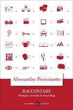 Raccontare. Strategie e tecniche di storytelling