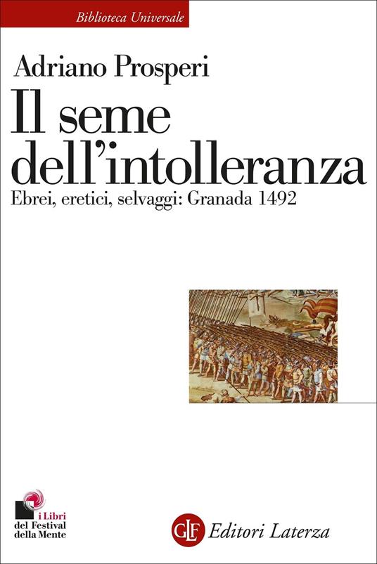 Il seme dell'intolleranza. Ebrei, eretici, selvaggi: Granada 1492 - Adriano Prosperi - copertina