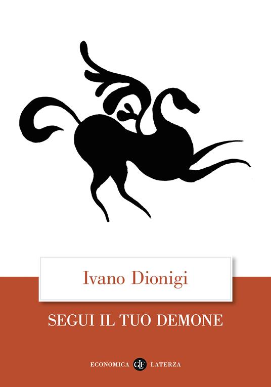 Segui il tuo demone. Quattro precetti più uno - Ivano Dionigi - copertina