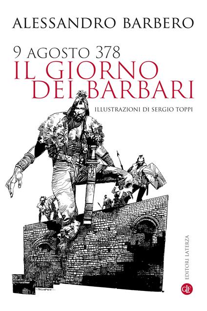 9 agosto 378. Il giorno dei barbari. Nuova ediz. - Alessandro