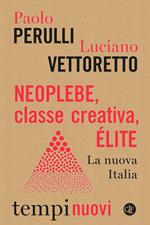 Neoplebe, classe creativa, élite. La nuova Italia