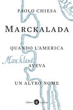 Marckalada. Quando l'America aveva un altro nome