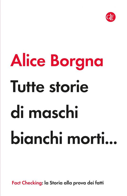 Tutte storie di maschi bianchi morti... - Alice Borgna - ebook