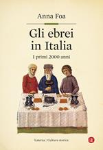 Gli ebrei in Italia. I primi 2000 anni