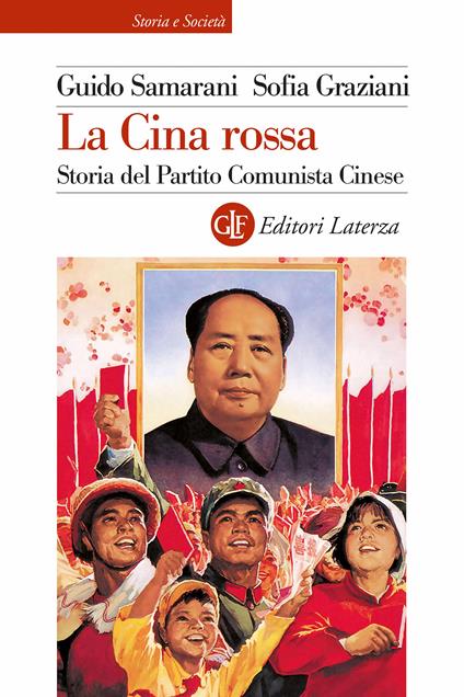 La Cina rossa. Storia del Partito comunista cinese - Guido Samarani,Sofia Graziani - copertina