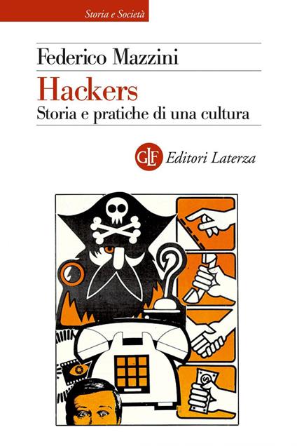 Hackers. Storia e pratica di una cultura - Federico Mazzini - ebook