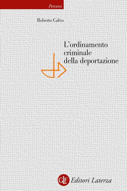 L' ordinamento criminale della deportazione - Roberto Calvo - ebook