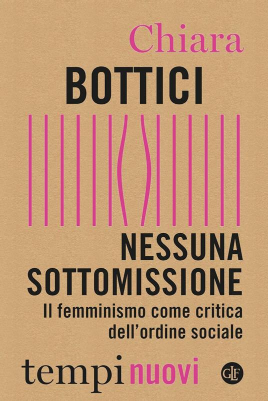 Nessuna sottomissione. Il femminismo come critica dell'ordine sociale - Chiara Bottici,Zappino Federico - ebook