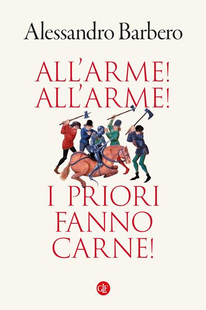 All’arme! All’arme! I priori fanno carne! - Alessandro Barbero - copertina