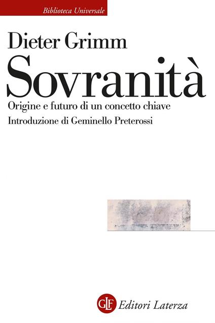 Sovranità. Origine e futuro di un concetto chiave - Dieter Grimm,Olimpia Malatesta - ebook