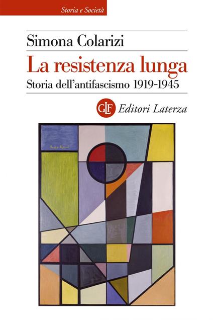 La resistenza lunga. Storia dell'antifascismo 1919-1945 - Simona Colarizi - ebook