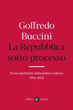 La Repubblica sotto processo. Storia giudiziaria della politica italiana 1994-2023