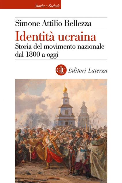 Identità ucraina. Storia del movimento nazionale dal 1800 a oggi - Simone Attilio Bellezza - ebook