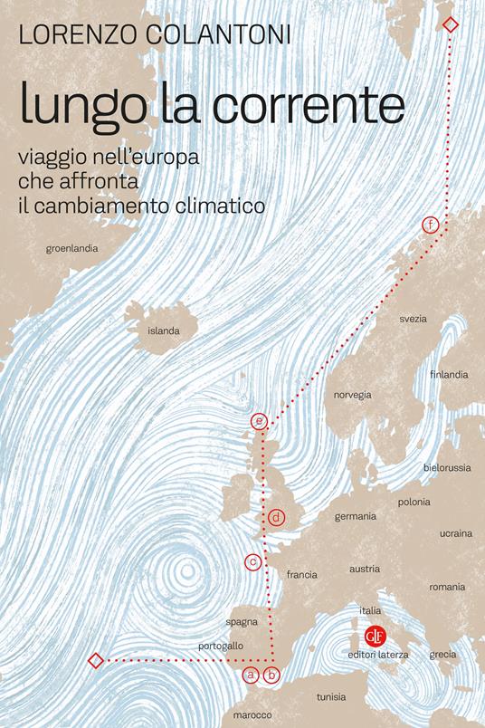 Lungo la corrente. Viaggio nell’Europa che affronta il cambiamento climatico - Lorenzo Colantoni - copertina