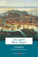 Venezia. Una storia di mare e di terra