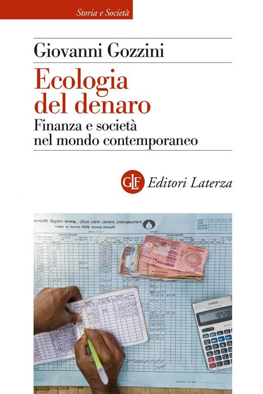 Ecologia del denaro. Finanza e società nel mondo contemporaneo - Giovanni Gozzini - ebook