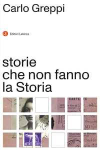 Libro Storie che non fanno la Storia Carlo Greppi