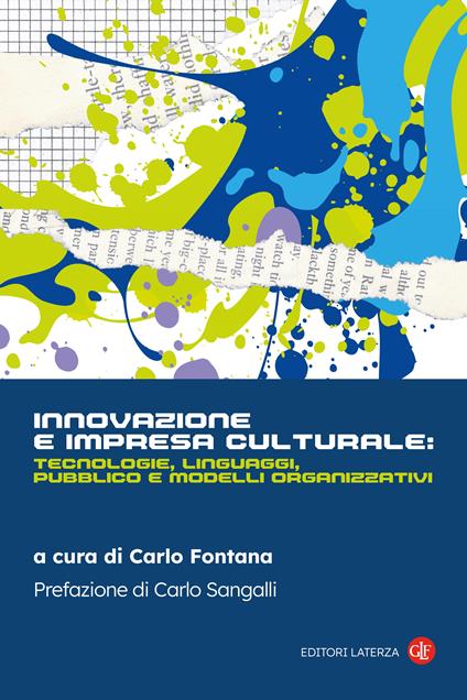 Innovazione e impresa culturale: tecnologie, linguaggi, pubblico e modelli organizzativi - Carlo Fontana - copertina