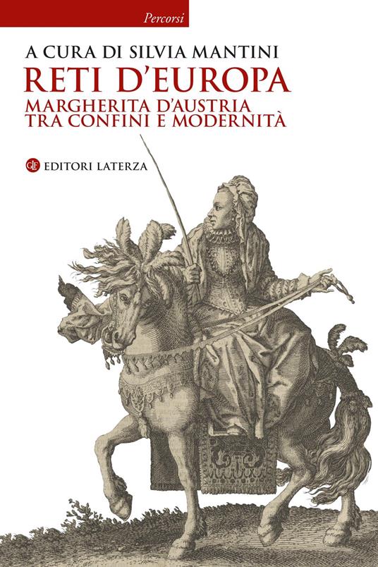 Reti d'Europa. Margherita d'Austria tra confini e modernità - Silvia Mantini - ebook