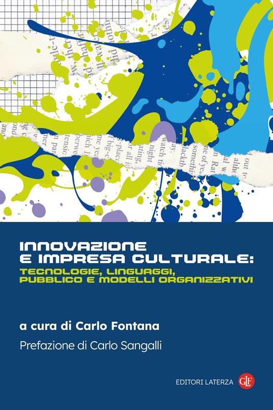 Innovazione e impresa culturale: tecnologie, linguaggi, pubblico e modelli organizzativi - Carlo Fontana (a cura di) - ebook