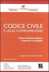Codice civile e leggi complementari - Cesare Massimo Bianca,Francesco Caringella - copertina