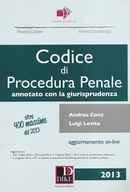 Codice di procedura penale. Annotato con la giurisprudenza. Con aggiornamento online - Andrea Conz,Luigi Levita - copertina