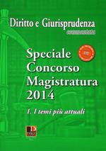 Diritto e giurisprudenza commentata (2015). Speciale concorso magistratura. Vol. 1: I temi più attuali.