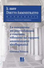 La concessione tra provvedimento e contratto. Riflessioni sui rapporti amministrativi sinallagmatici