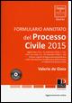 Formulario annotato del processo civile 2015. Con CD-ROM. Con aggiornamento online - Valerio De Gioia - copertina