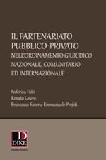 Il partenariato pubblico-privato nell'ordinamento giuridico nazionale, comunitario ed internazionale
