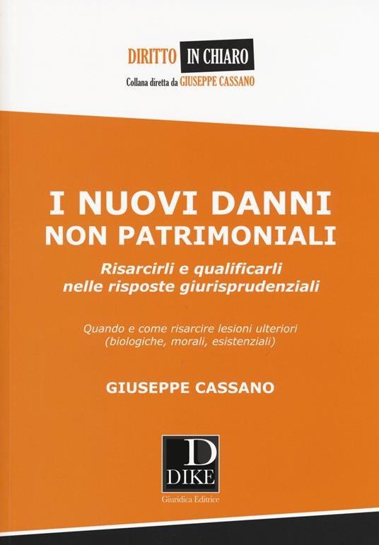 I nuovi danni non patrimoniali. Risarcirli e qualificarli nelle risposte giurisprudenziali - Giuseppe Cassano - copertina