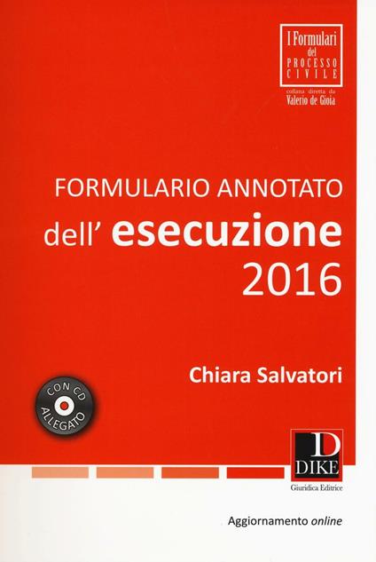 Formulario annotato dell'esecuzione 2016. Con CD-ROM - Chiara Salvatori - copertina