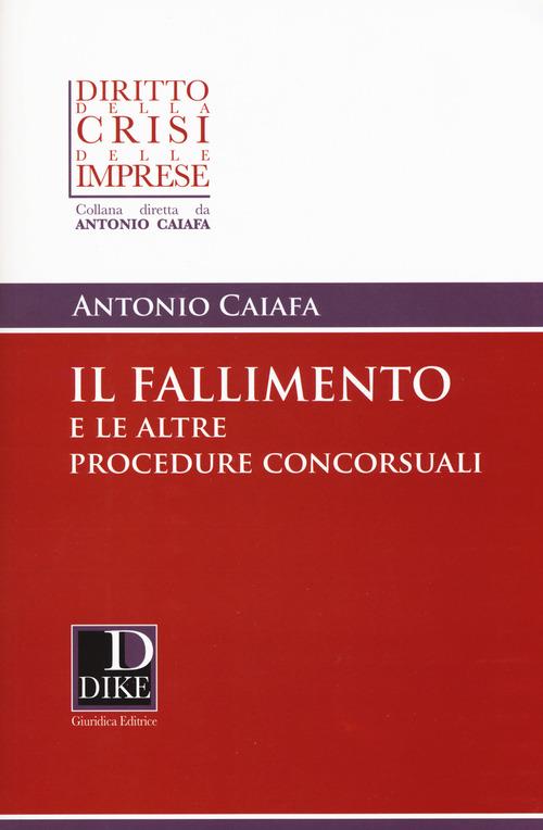 Il fallimento e le altre procedure concorsuali - Antonio Caiafa - copertina