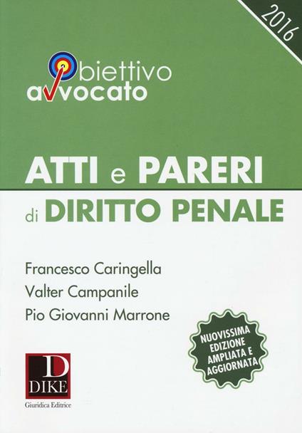 Atti e pareri di diritto penale - Francesco Caringella,Valter Campanile,Pio Giovanni Marrone - copertina