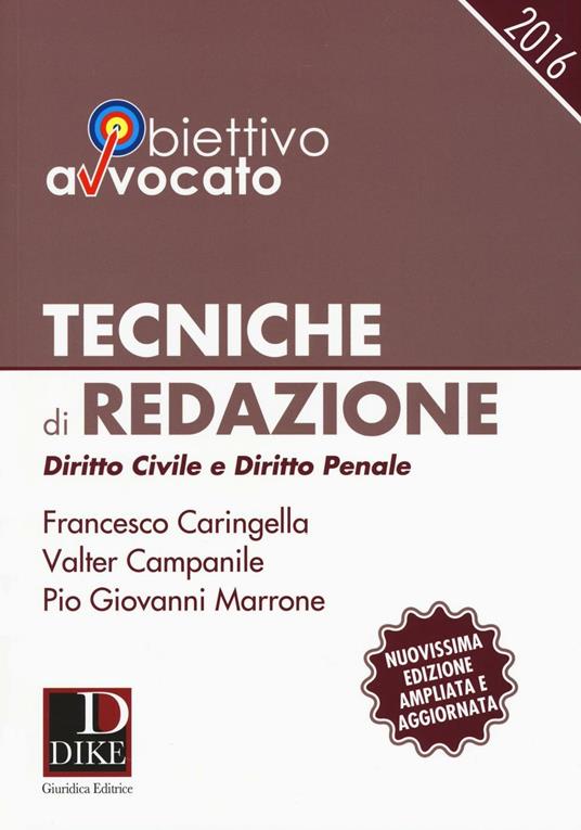 Tecniche di redazione. Diritto civile e diritto penale. Con aggiornamento online - Francesco Caringella,Valter Campanile,Pio Giovanni Marrone - copertina