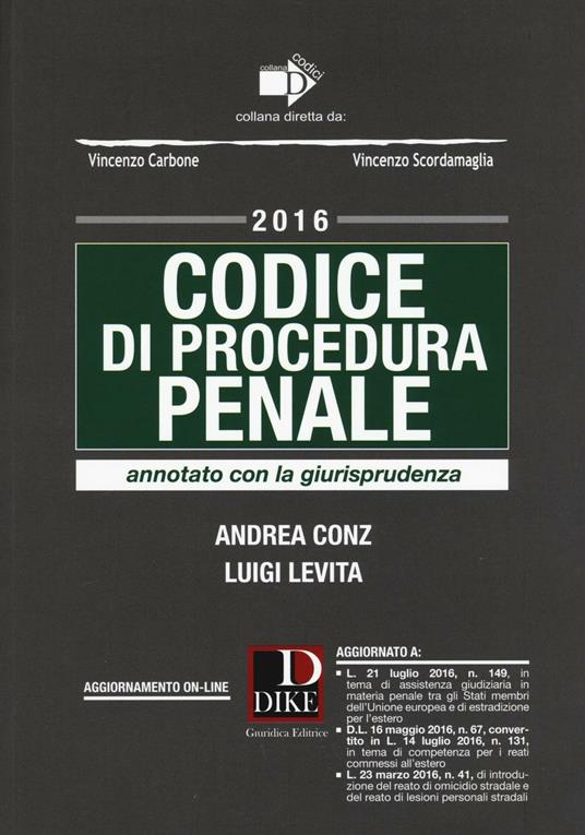 Codice di procedura penale. Annotato con la giurisprudenza - Andrea Conz,Luigi Levita - copertina