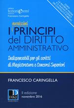 I principi del diritto amministrativo. Indispensabili per gli scritti di magistratura e concorsi superiori