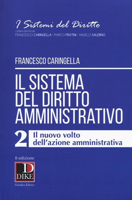 Il sistema del diritto amministrativo. Vol. 2: nuovo volto dell'azione amministrativa, Il. - Francesco Caringella - copertina