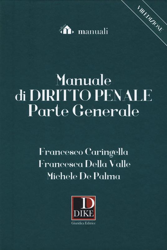 Manuale di diritto penale. Parte generale - Francesco Caringella,Francesca Della Valle,Michele De Palma - copertina