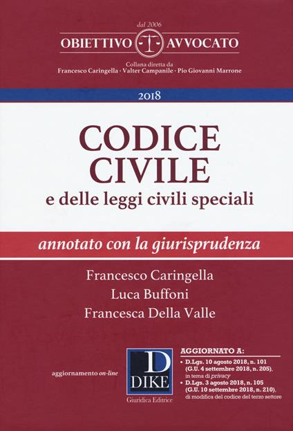 Codice civile e delle leggi civili speciali. Annotato con la giurisprudenza. Con espansione online - Francesco Caringella,Luca Buffoni,Francesca Della Valle - copertina