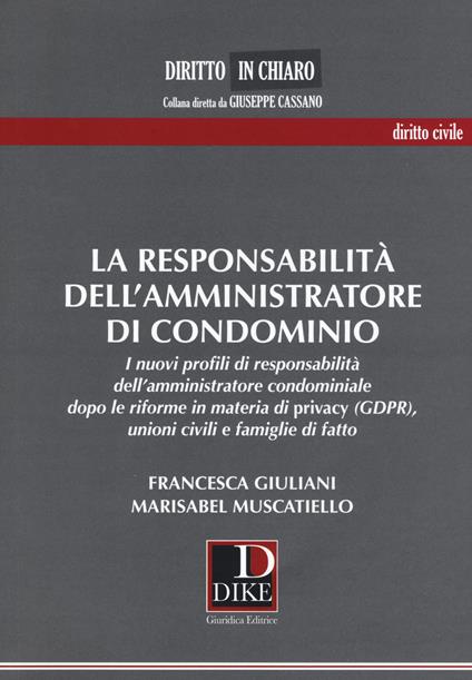 La responsabilità dell'amministratore di condominio - Francesca Giuliani,Marisabel Muscatiello - copertina