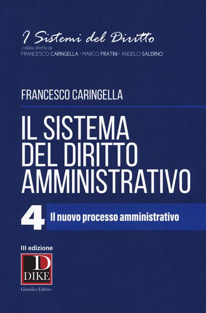 Il sistema del diritto amministrativo. Vol. 4: nuovo processo amministrativo, Il. - Francesco Caringella - copertina
