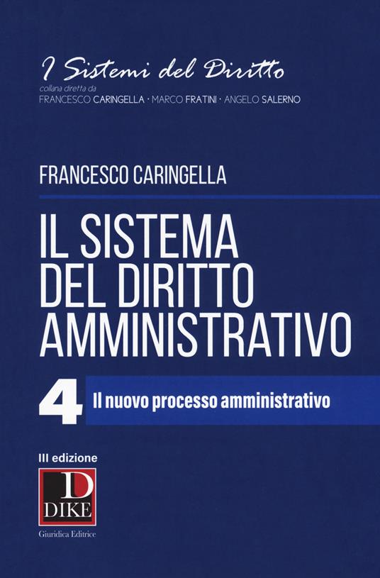 Il sistema del diritto amministrativo. Vol. 4: nuovo processo amministrativo, Il. - Francesco Caringella - copertina
