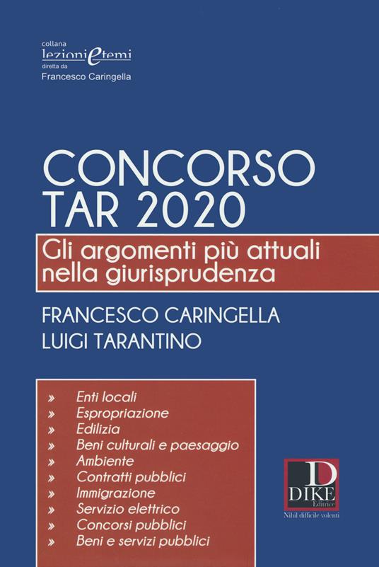 Concorso TAR 2020. Gli argomenti più attuali nella giurisprudenza - Francesco Caringella,Luigi Tarantino - copertina