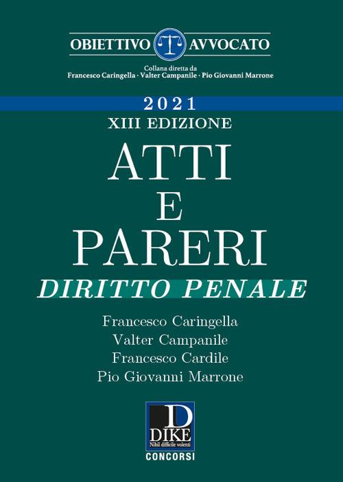Atti e pareri di diritto penale - Francesco Caringella,Valter Campanile,Francesco Cardile - copertina